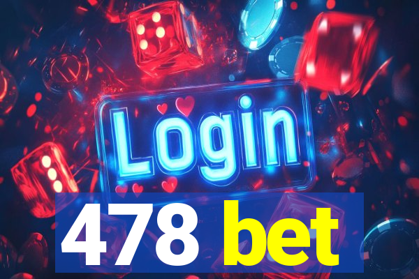 478 bet